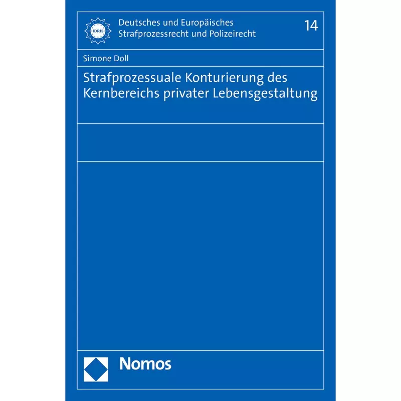 Strafprozessuale Konturierung des Kernbereichs privater Lebensgestaltung