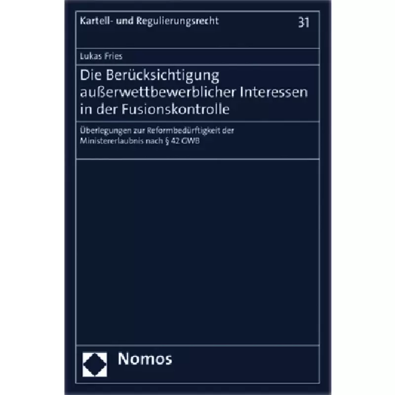 Die Berücksichtigung außerwettbewerblicher Interessen in der Fusionskontrolle