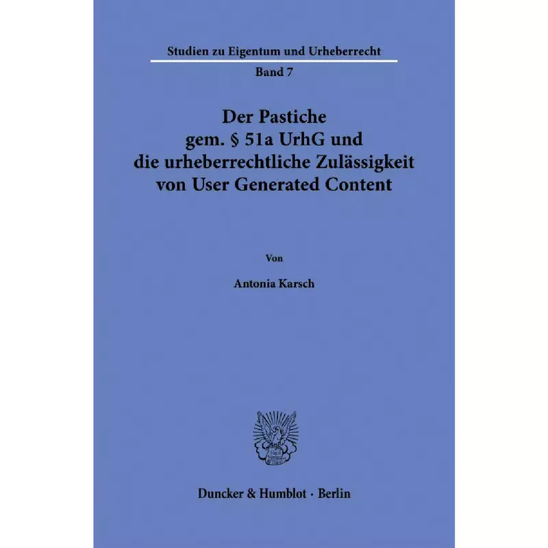 Der Pastiche gem. § 51a UrhG und die urheberrechtliche Zulässigkeit von User Generated Conten