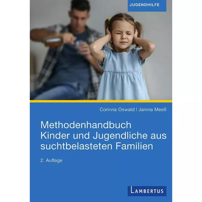 Methodenhandbuch Kinder und Jugendliche aus suchtbelasteten Familien