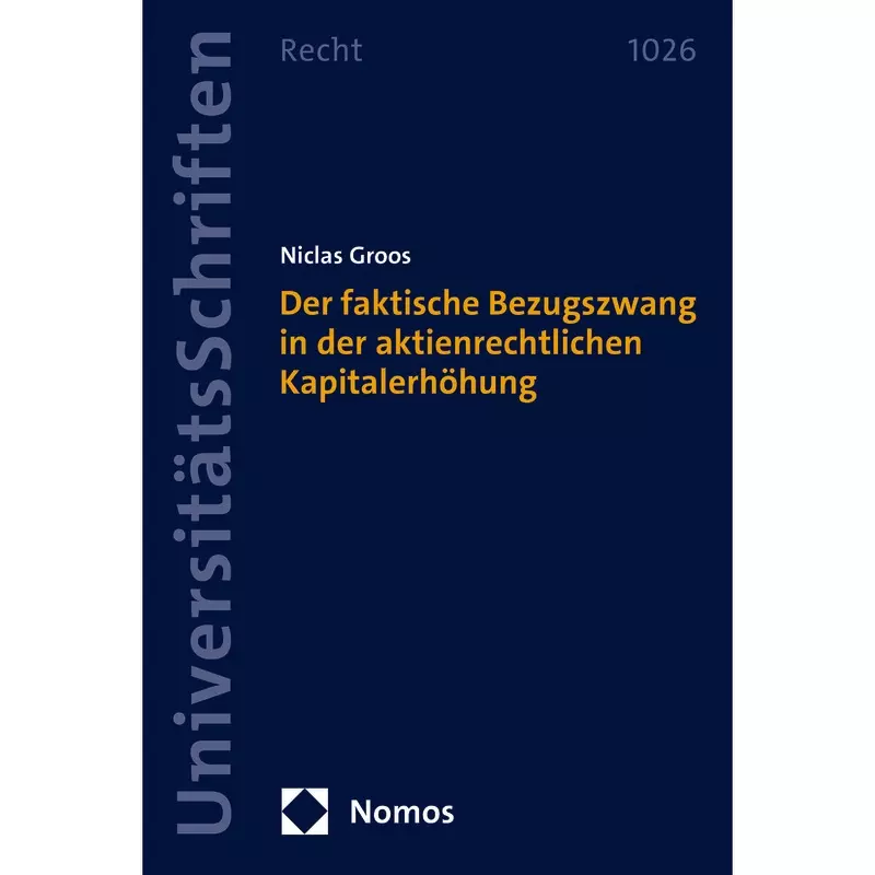 Der faktische Bezugszwang in der aktienrechtlichen Kapitalerhöhung