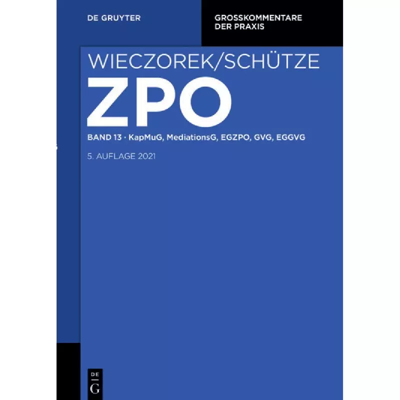 ZPO Band 13: Nebengesetze (KapMuG, MediationsG, EGZPO, GVG, EGGVG)