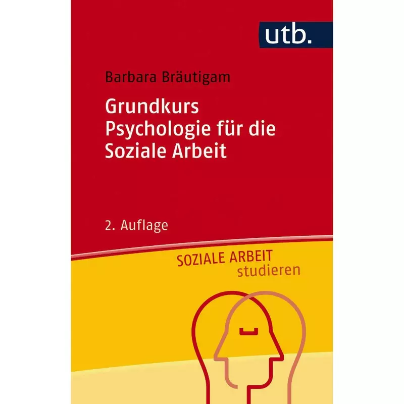 Grundkurs Psychologie für die Soziale Arbeit