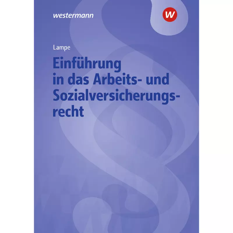 Einführung in das Arbeits- und Sozialversicherungsrecht