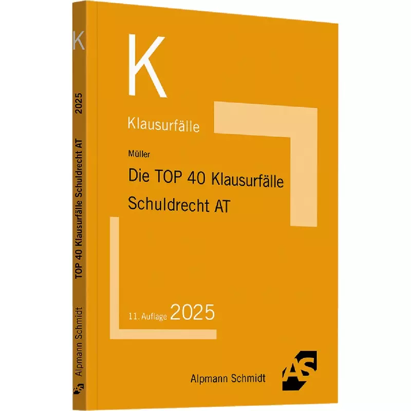 Die TOP 40 Klausurfälle Schuldrecht AT