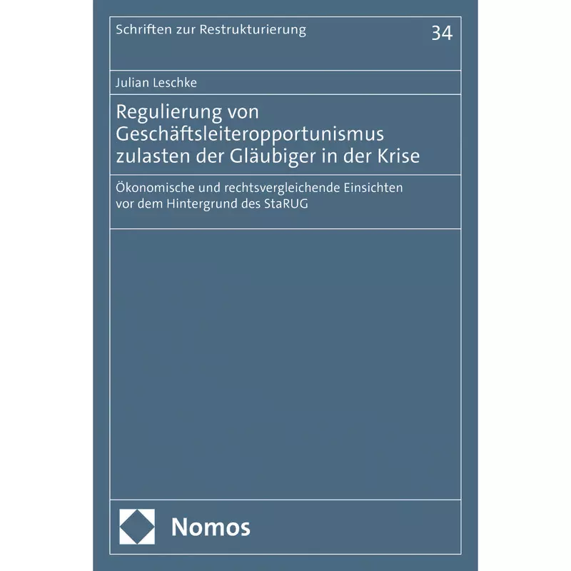 Regulierung von Geschäftsleiteropportunismus zulasten der Gläubiger in der Krise