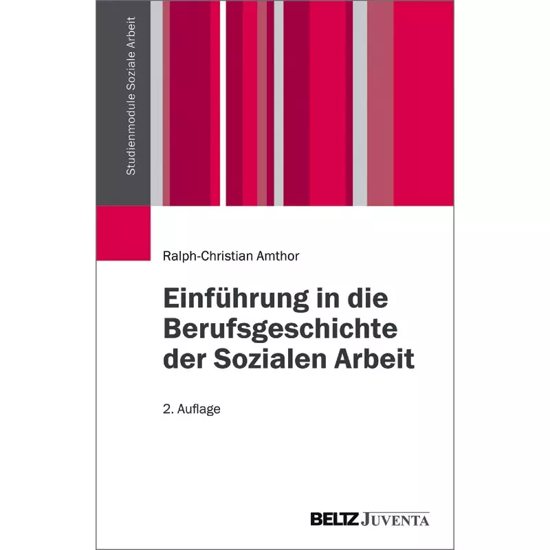 Einführung in die Berufsgeschichte der Sozialen Arbeit