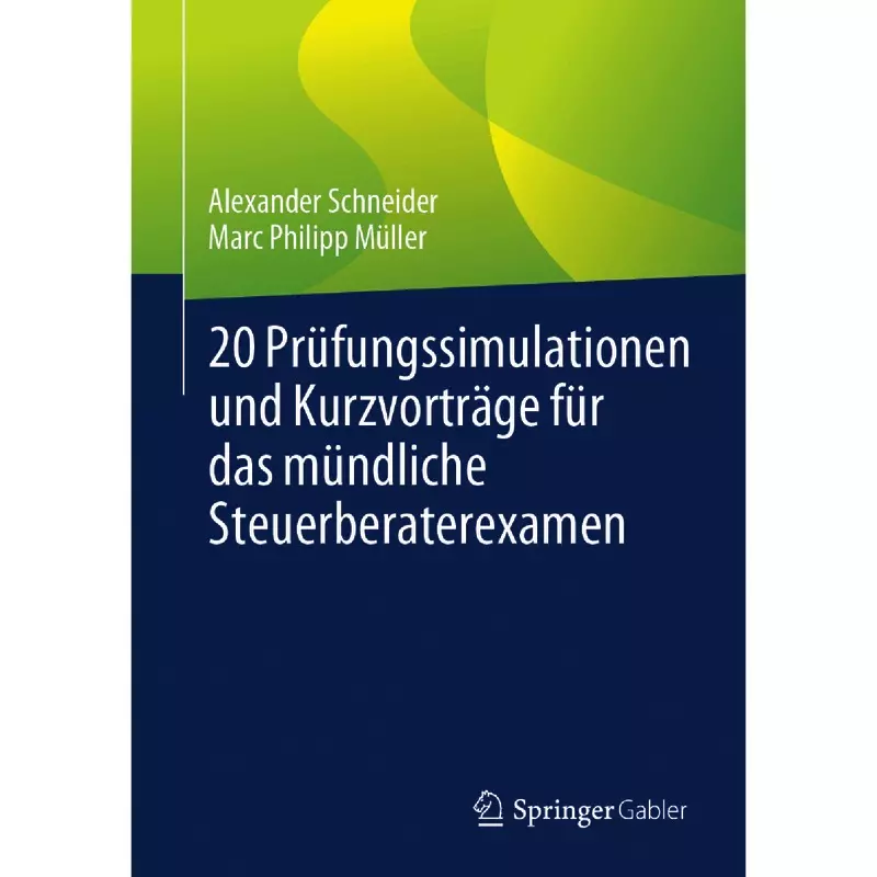 20 Prüfungssimulationen und Kurzvorträge für das mündliche Steuerberaterexamen