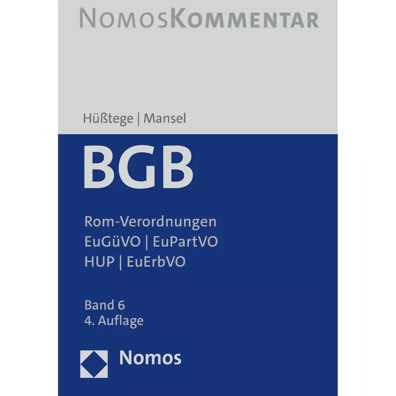 BGB Bürgerliches Gesetzbuch Band 6 Rom-Verordnungen | EuGüVO | EuPartVO | HUP | EuErbVO