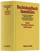 Rechtshandbuch Immobilien Band II: Vermitteln, Verkaufen und Verwalten - ohne Fortsetzungsbezug