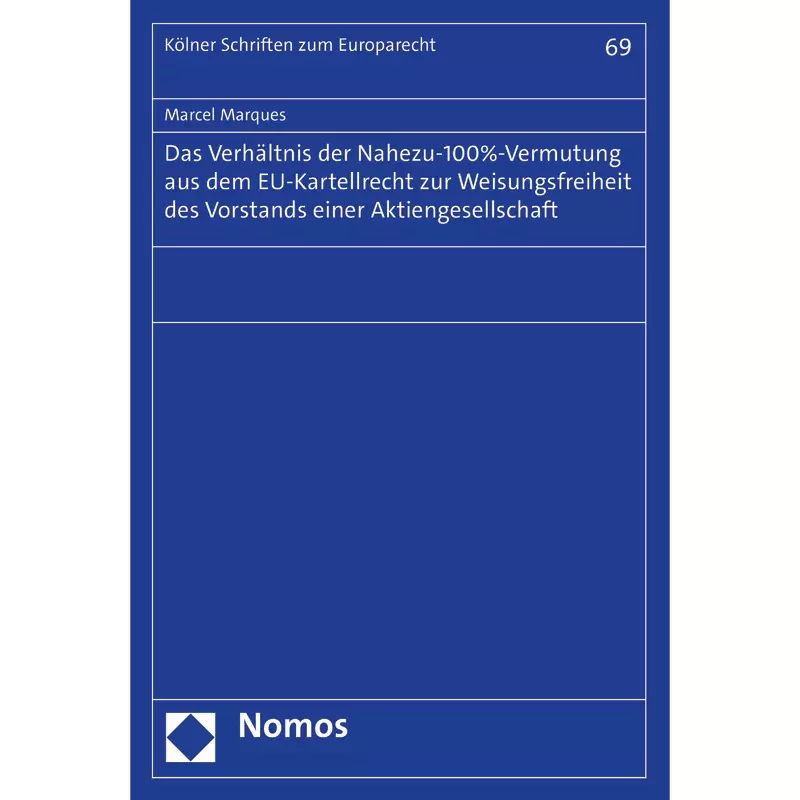 Das Verhältnis der Nahezu-100%-Vermutung aus dem EU-Kartellrecht zur Weisungsfreiheit des Vorstands einer Aktiengesellschaft