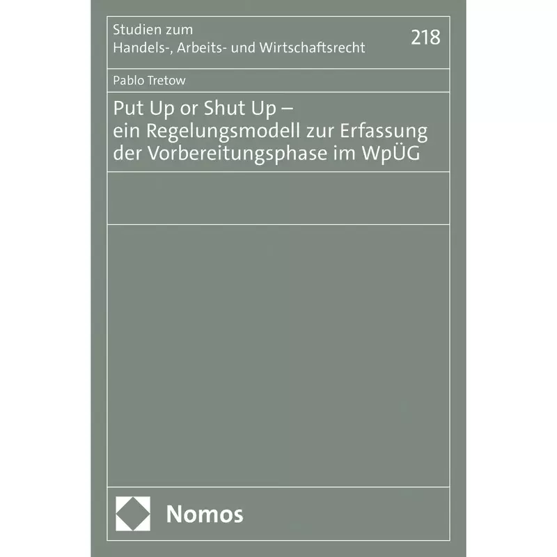 Put Up or Shut Up – ein Regelungsmodell zur Erfassung der Vorbereitungsphase im WpÜG