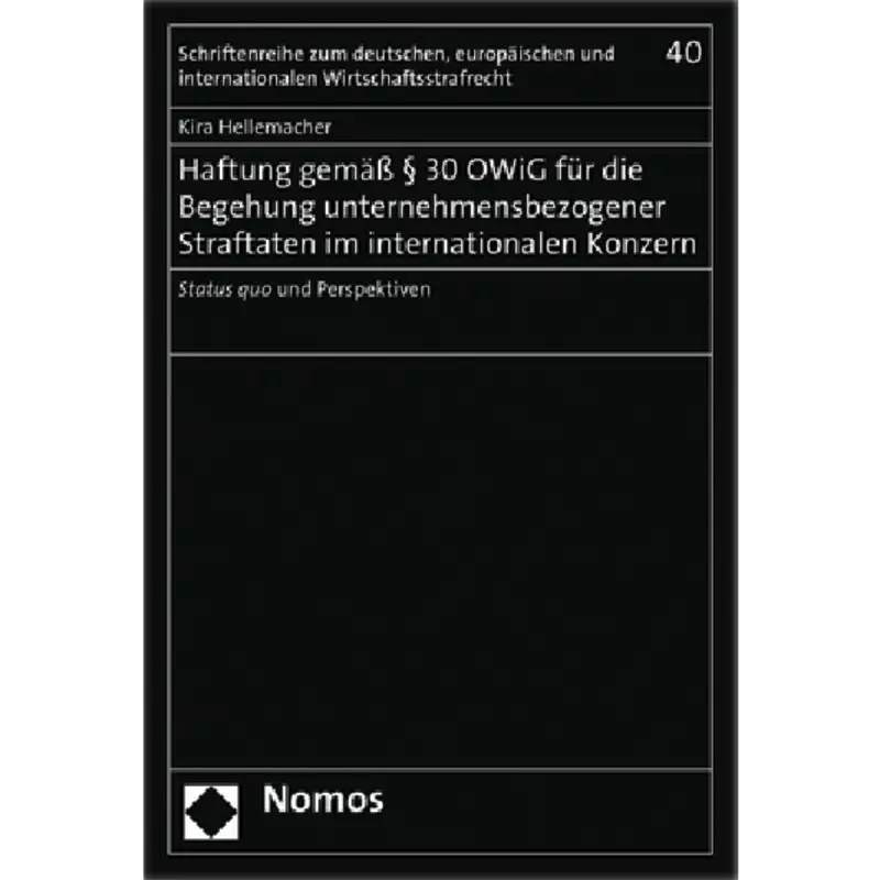 Haftung gemäß § 30 OWiG für die Begehung unternehmensbezogener Straftaten im internationalen Konzern