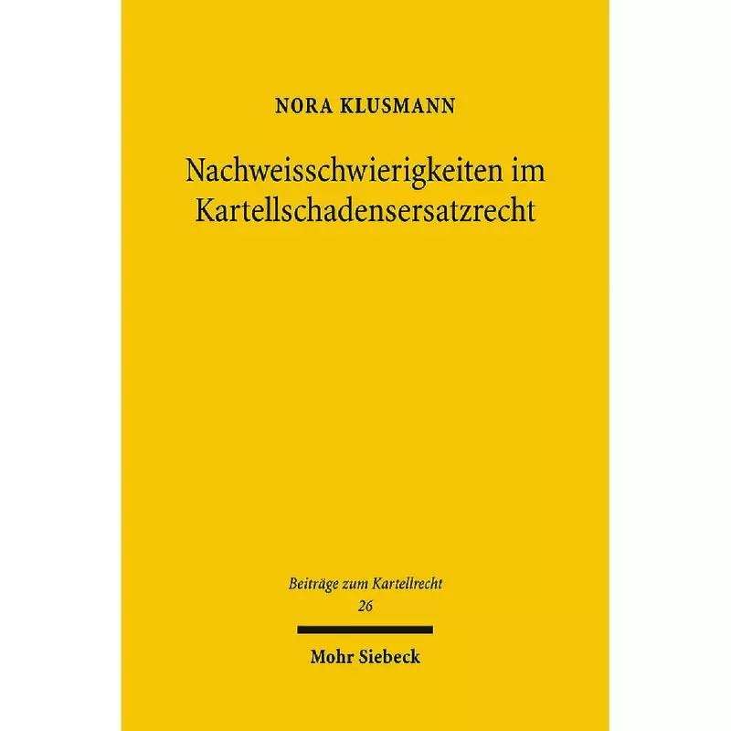 Nachweisschwierigkeiten im Kartellschadensersatzrecht