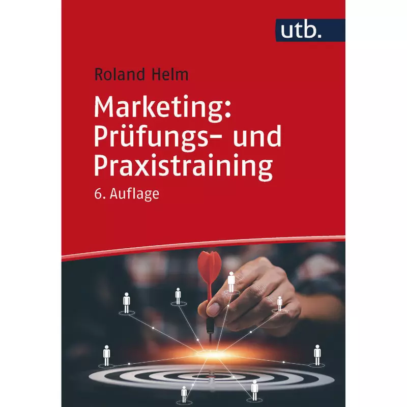 Marketing: Prüfungs- und Praxistraining