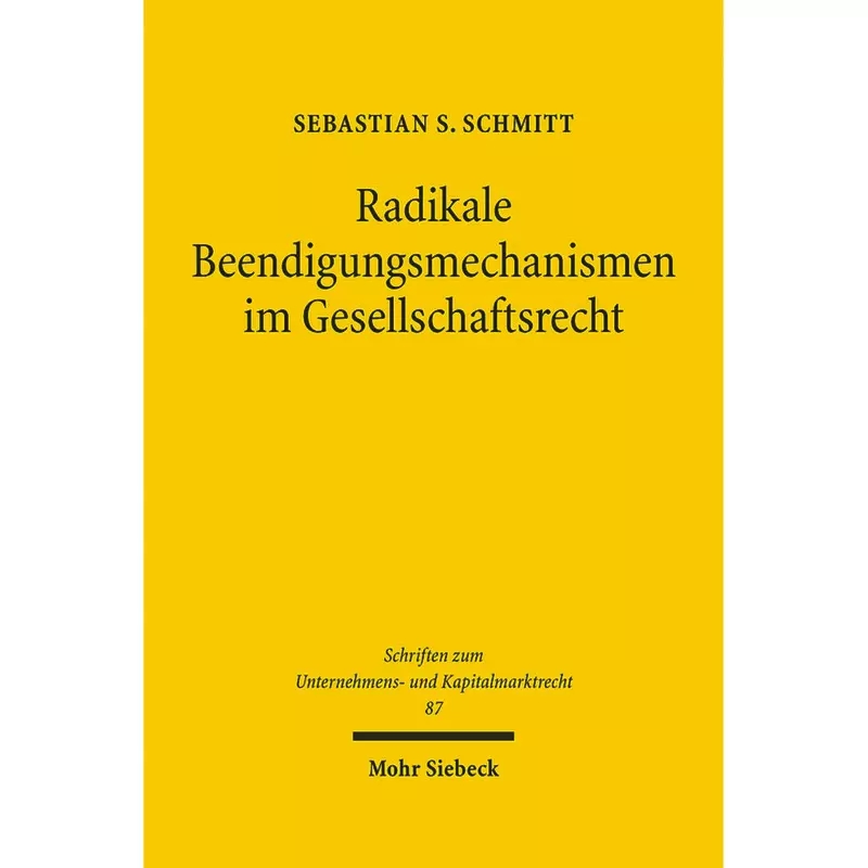 Radikale Beendigungsmechanismen im Gesellschaftsrecht