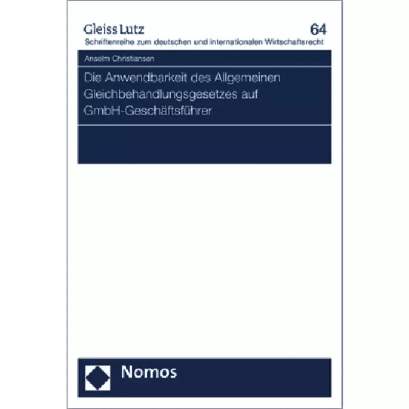 Die Anwendbarkeit des Allgemeinen Gleichbehandlungsgesetzes auf GmbH-Geschäftsführer