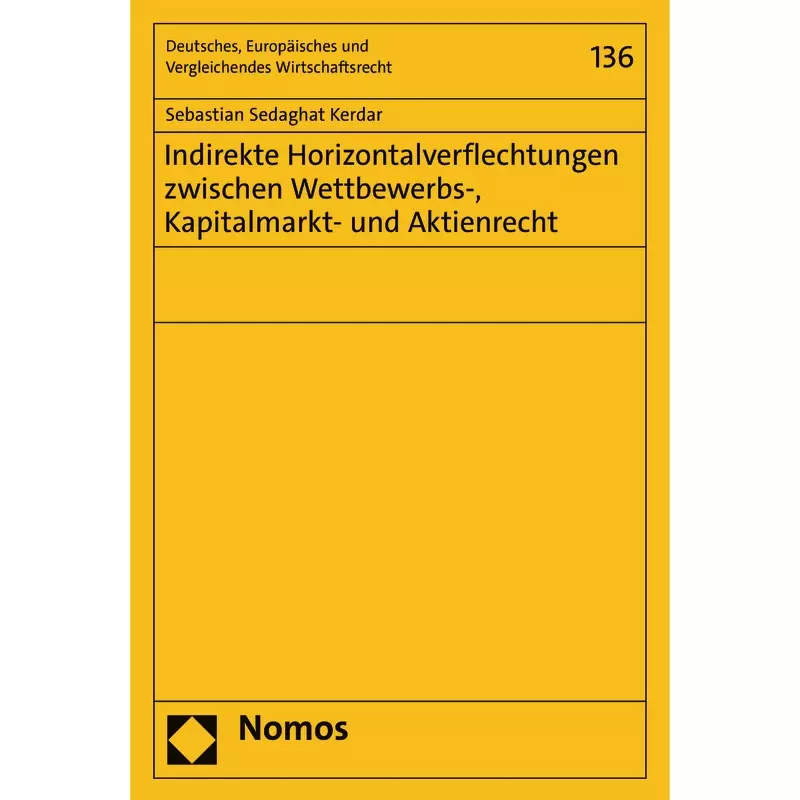 Indirekte Horizontalverflechtungen zwischen Wettbewerbs-, Kapitalmarkt- und Aktienrecht