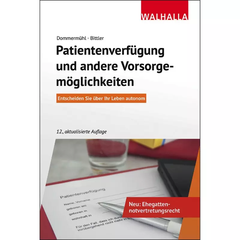Patientenverfügung und andere Vorsorgemöglichkeiten