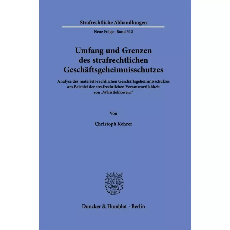 Umfang und Grenzen des strafrechtlichen Geschäftsgeheimnisschutzes