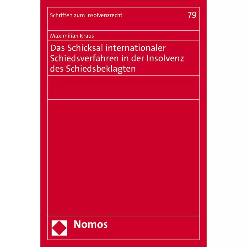Das Schicksal internationaler Schiedsverfahren in der Insolvenz des Schiedsbeklagten
