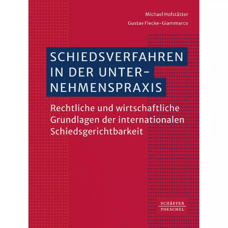 Schiedsverfahren in der Unternehmenspraxis