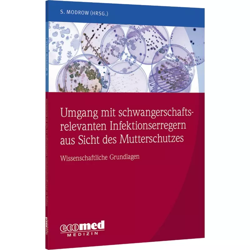 Umgang mit schwangerschaftsrelevanten Infektionserregern aus Sicht des Mutterschutzes