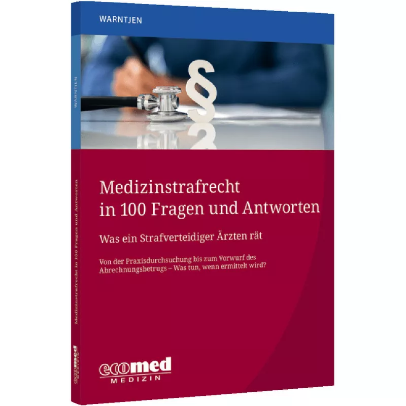 Medizinstrafrecht in 100 Fragen und Antworten