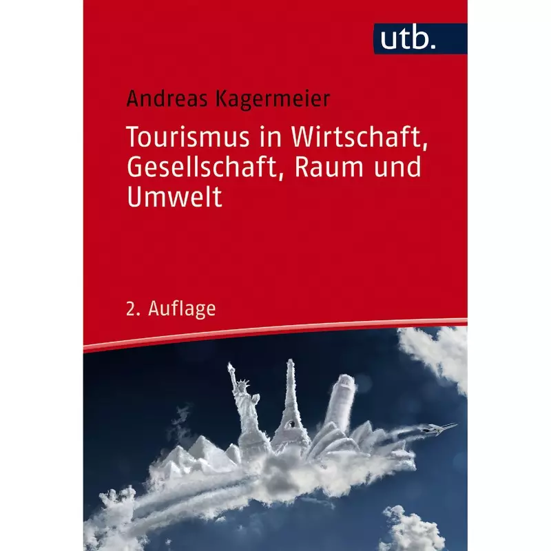 Tourismus in Wirtschaft, Gesellschaft, Raum und Umwelt