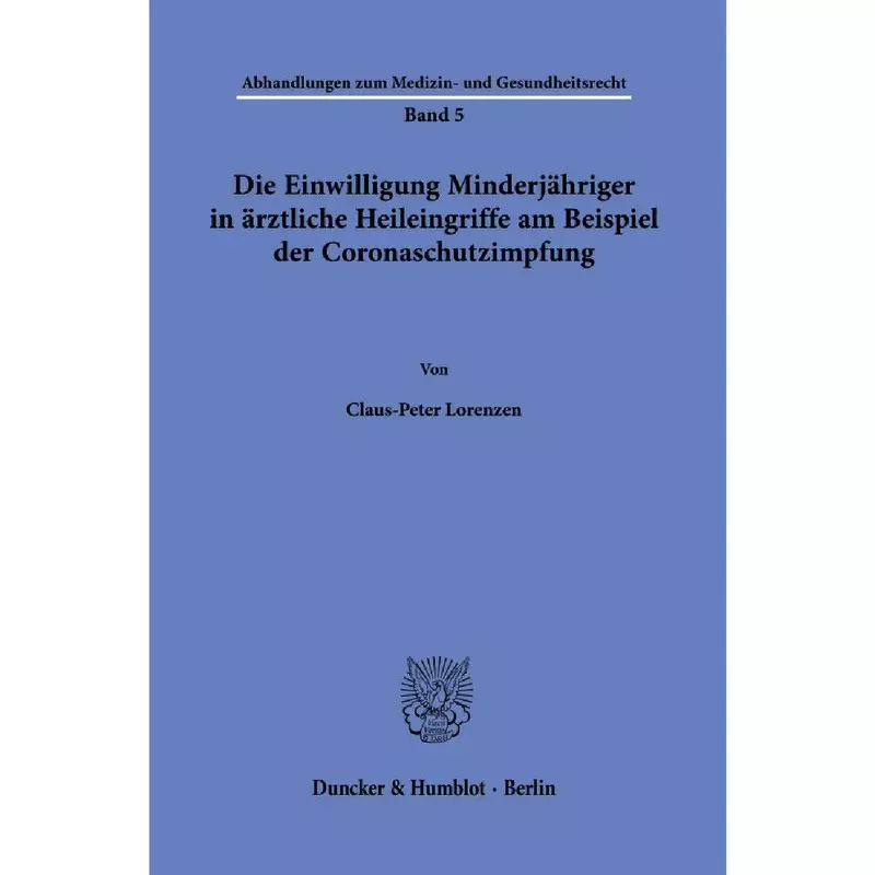 Die Einwilligung Minderjähriger in ärztliche Heileingriffe am Beispiel der Coronaschutzimpfung