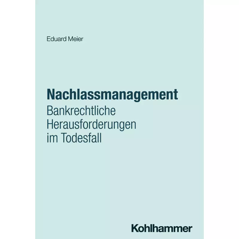Nachlassmanagement: Bankrechtliche Herausforderungen im Todesfall