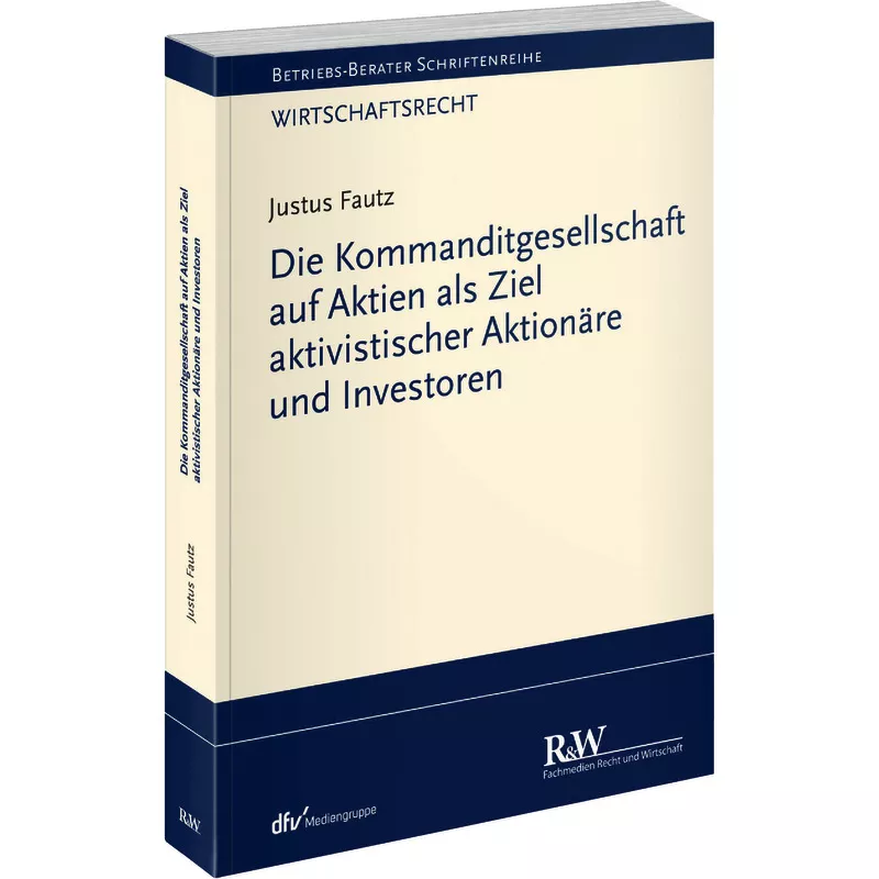 Die Kommanditgesellschaft auf Aktien als Ziel aktivistischer Aktionäre und Investoren