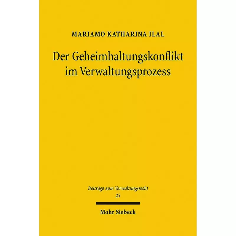Der Geheimhaltungskonflikt im Verwaltungsprozess
