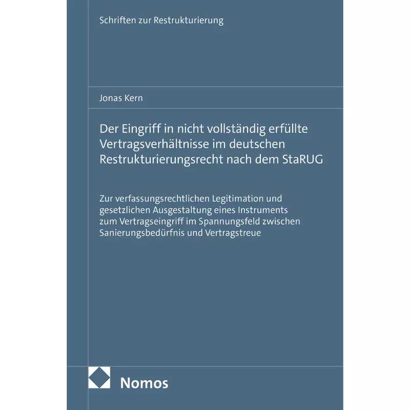 Der Eingriff in nicht vollständig erfüllte Vertragsverhältnisse im deutschen Restrukturierungsrecht nach dem StaRUG