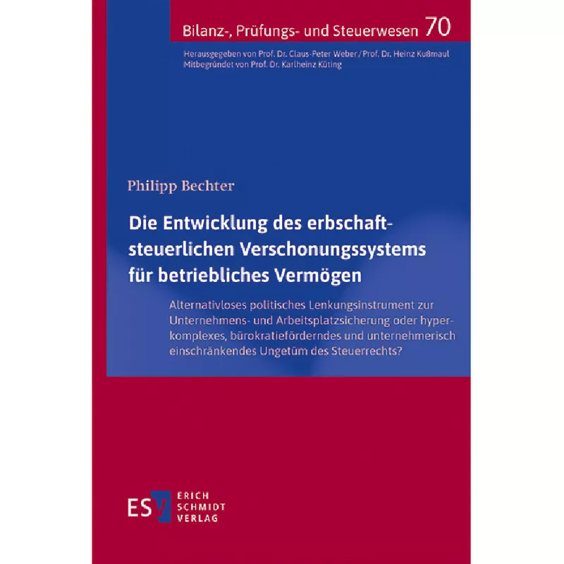Die Entwicklung des erbschaftsteuerlichen Verschonungssystems für betriebliches Vermögen