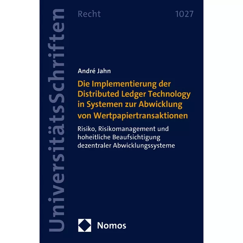 Die Implementierung der Distributed Ledger Technology in Systemen zur Abwicklung von Wertpapiertransaktionen