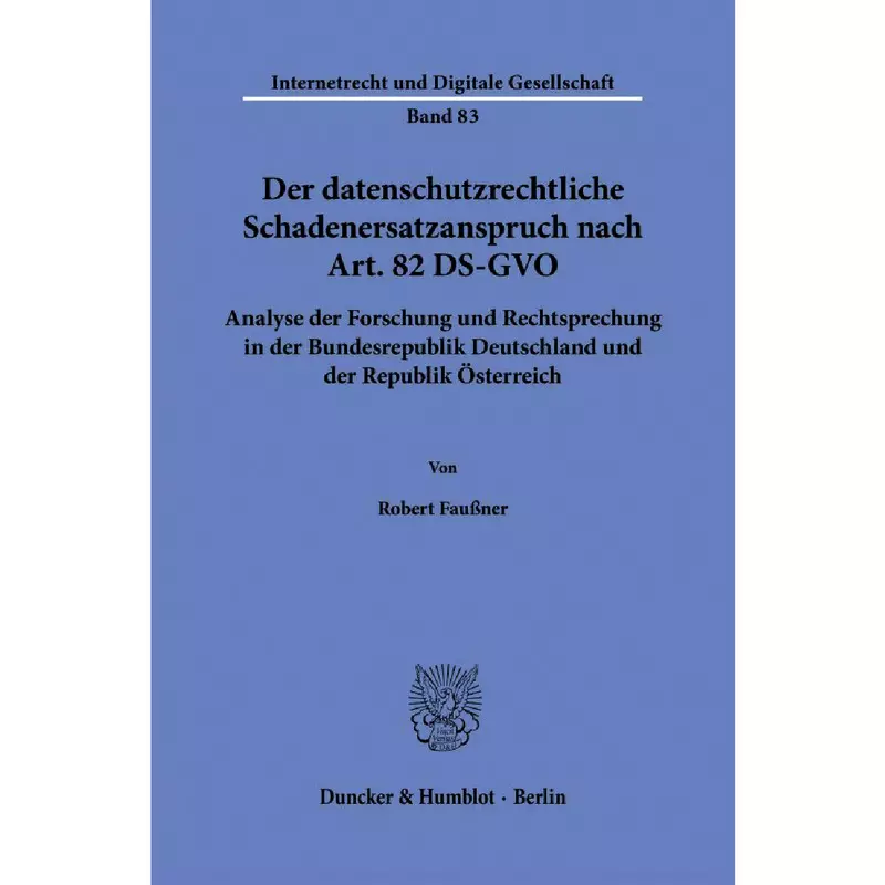 Der datenschutzrechtliche Schadenersatzanspruch nach Art. 82 DS-GVO
