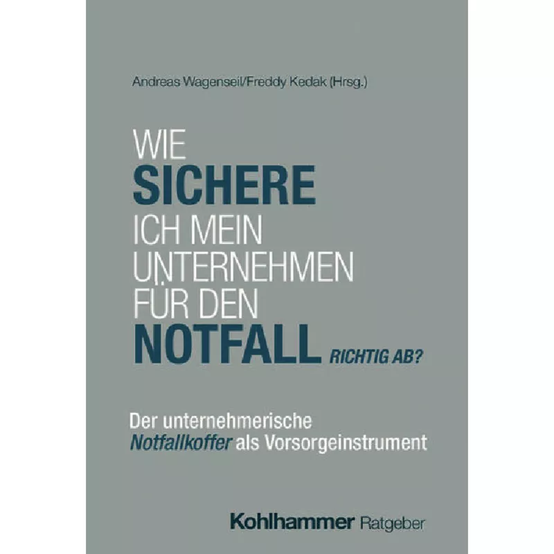 Wie sichere ich mein Unternehmen für den Notfall richtig ab?