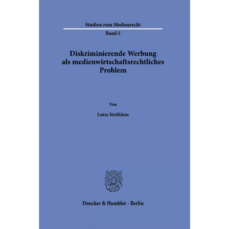 Diskriminierende Werbung als medienwirtschaftsrechtliches Problem