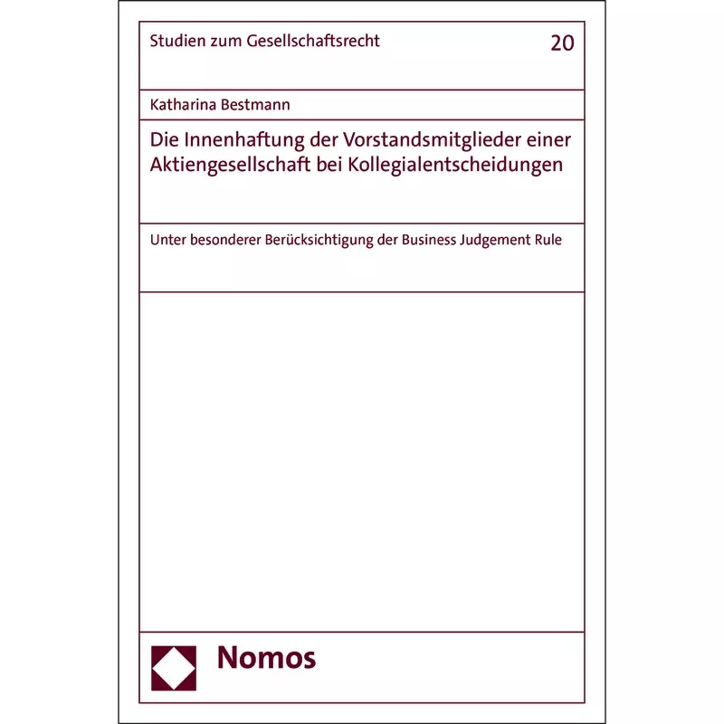 Die Innenhaftung der Vorstandsmitglieder einer Aktiengesellschaft bei Kollegialentscheidungen