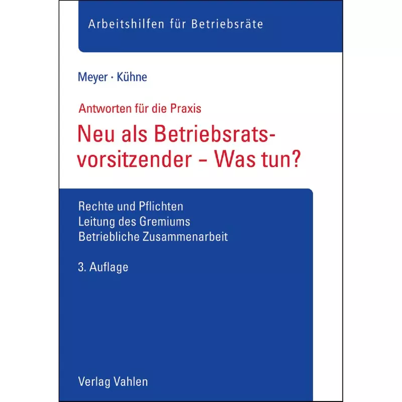 Neu als Betriebsratsvorsitzender - Was tun?