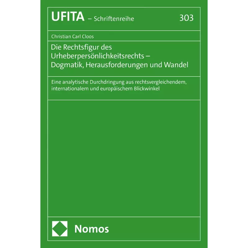 Die Rechtsfigur des Urheberpersönlichkeitsrechts - Dogmatik, Herausforderungen und Wandel