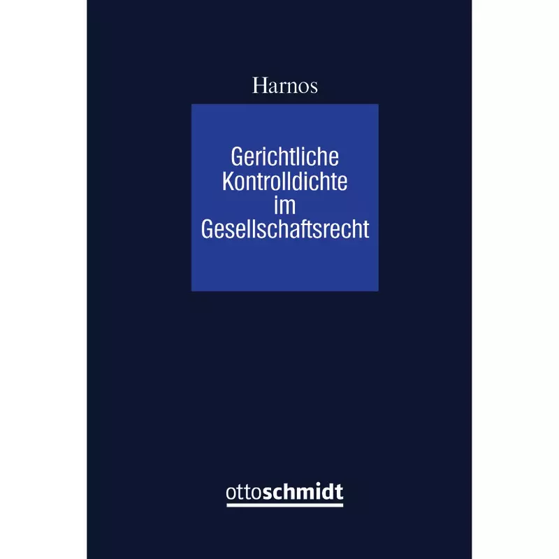 Gerichtliche Kontrolldichte im Gesellschaftsrecht