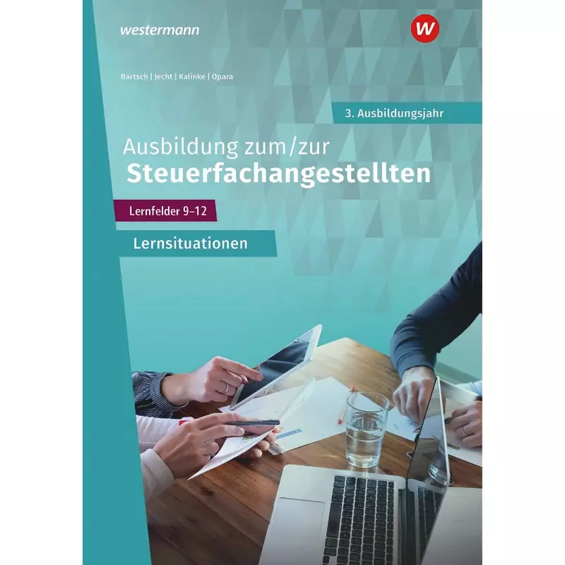Ausbildung zum/zur Steuerfachangestellten 3. Ausbildungsjahr Arbeitsheft
