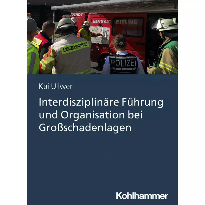 Interdisziplinäre Führung und Organisation bei Großschadenlagen