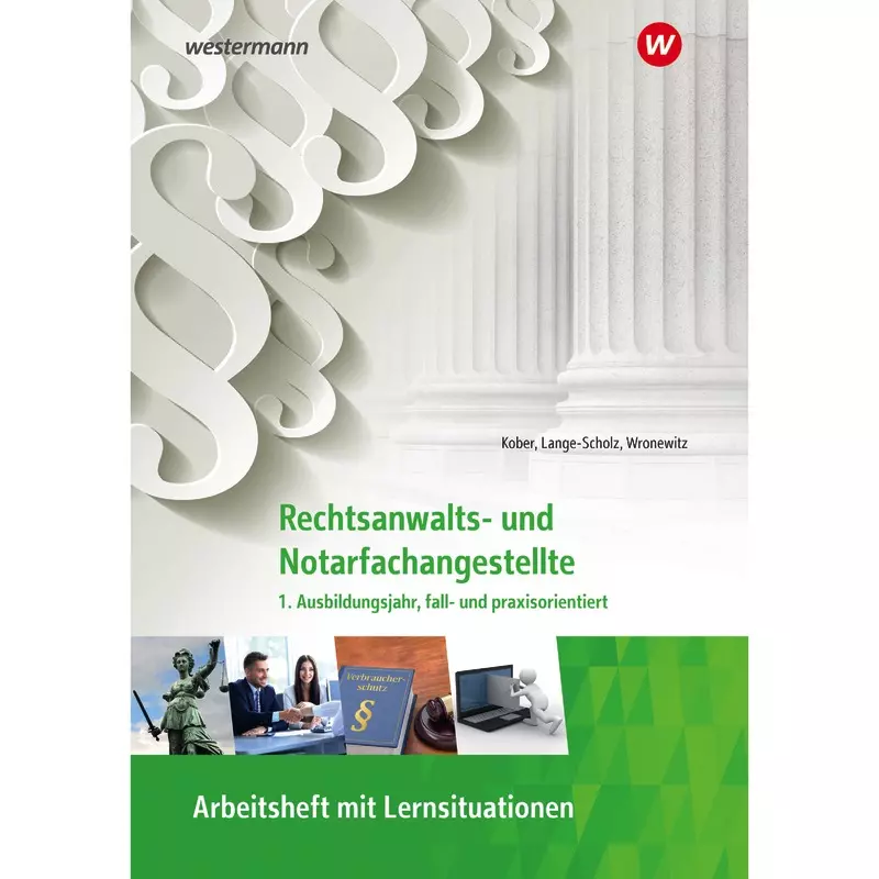 Rechtsanwalts- und Notarfachangestellte - 1. Ausbildungsjahr, fall- und praxisorientiert