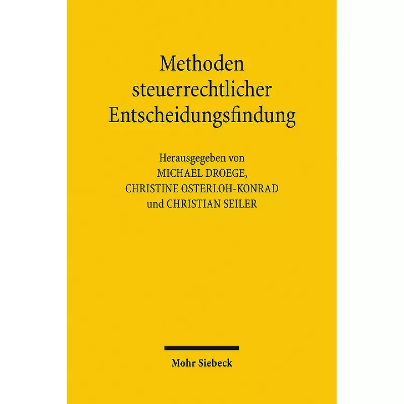 Methoden steuerrechtlicher Entscheidungsfindung