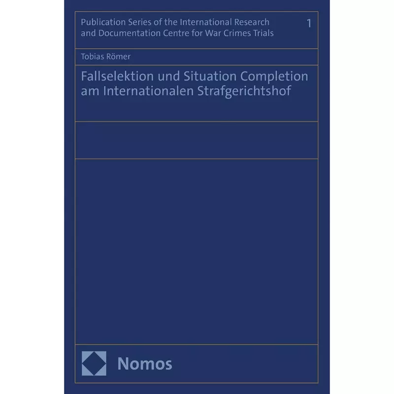 Fallselektion und Situation Completion am Internationalen Strafgerichtshof