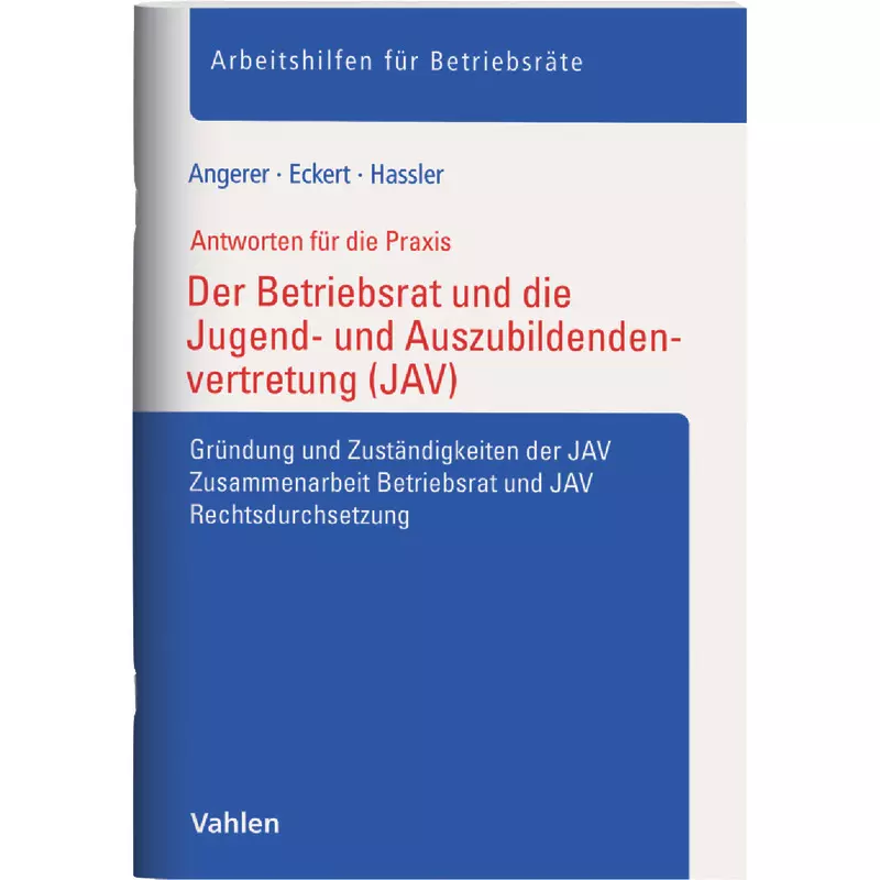 Der Betriebsrat und die Jugend- und Auszubildendenvertretung (JAV)