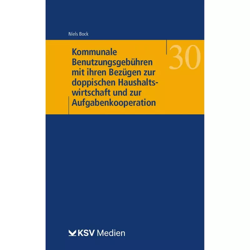 Kommunale Benutzungsgebühren mit ihren Bezügen zur doppischen Haushaltswirtschaft und zur Aufgabenkooperation